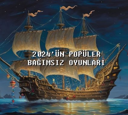 2024'te Çıkacak Popüler Bağımsız Oyunlar